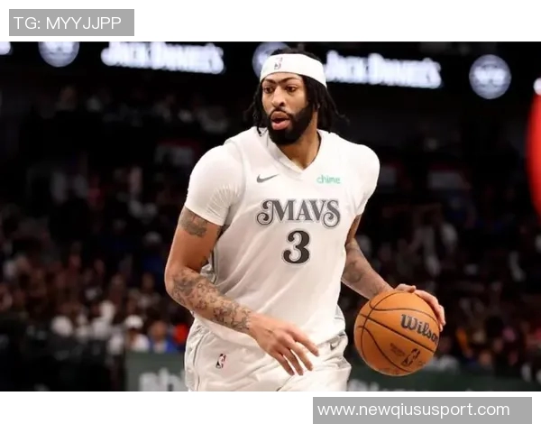 美媒曝光浓眉身材变化引热议达拉斯之行或成关键因素